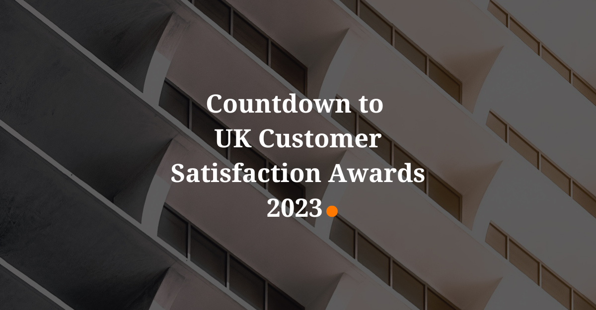 Countdown to UK Customer Satisfaction Awards 2023