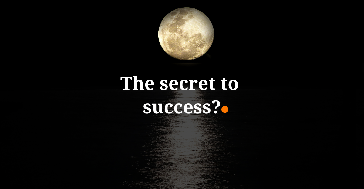 The secret to success
