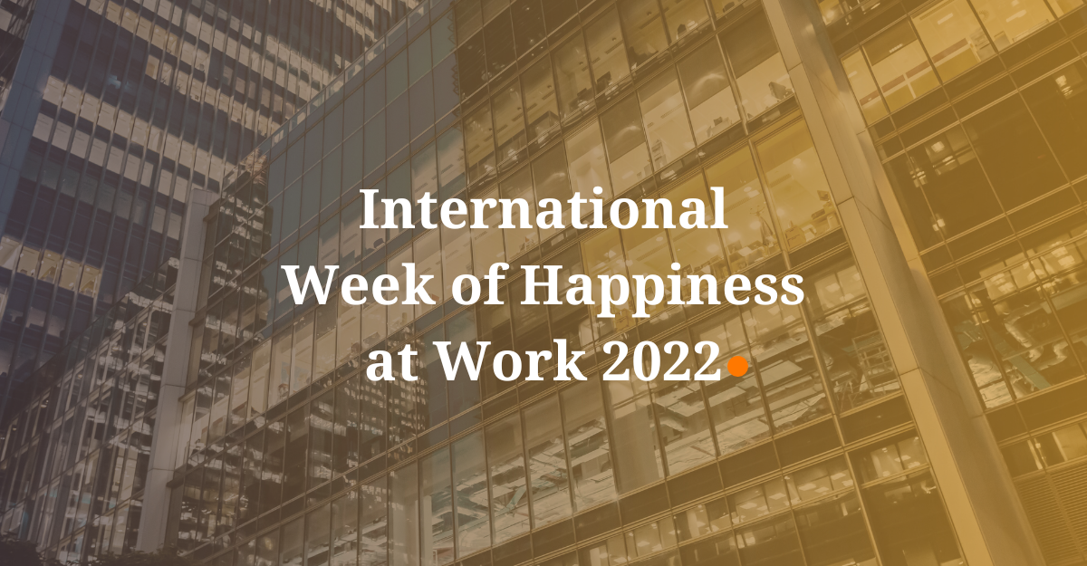 International Week of Happiness at Work 2022