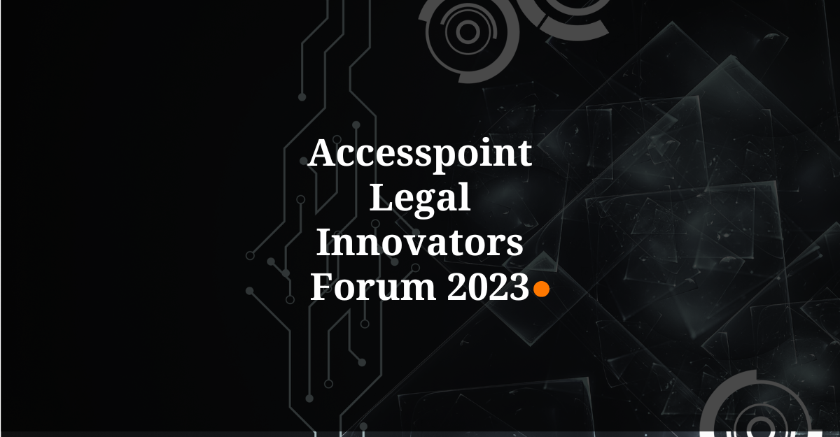 Accesspoint Legal Innovators Forum 2023