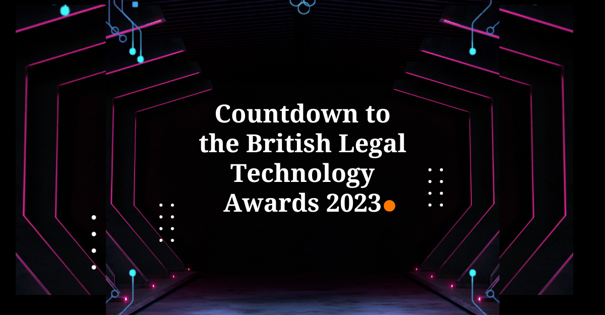 Countdown to the British Legal Technology Awards 2023