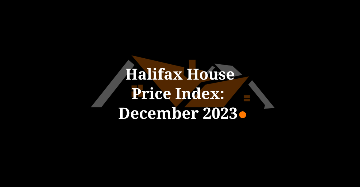 Halifax House Price Index: December 2023