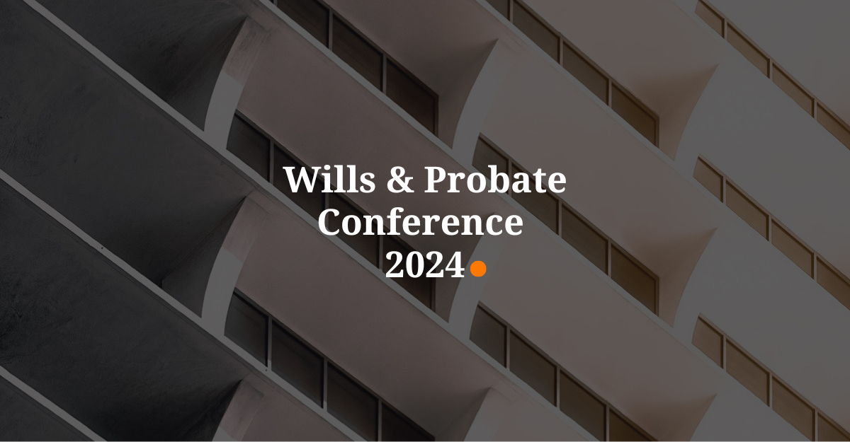 Wills & Probate Conference 2024