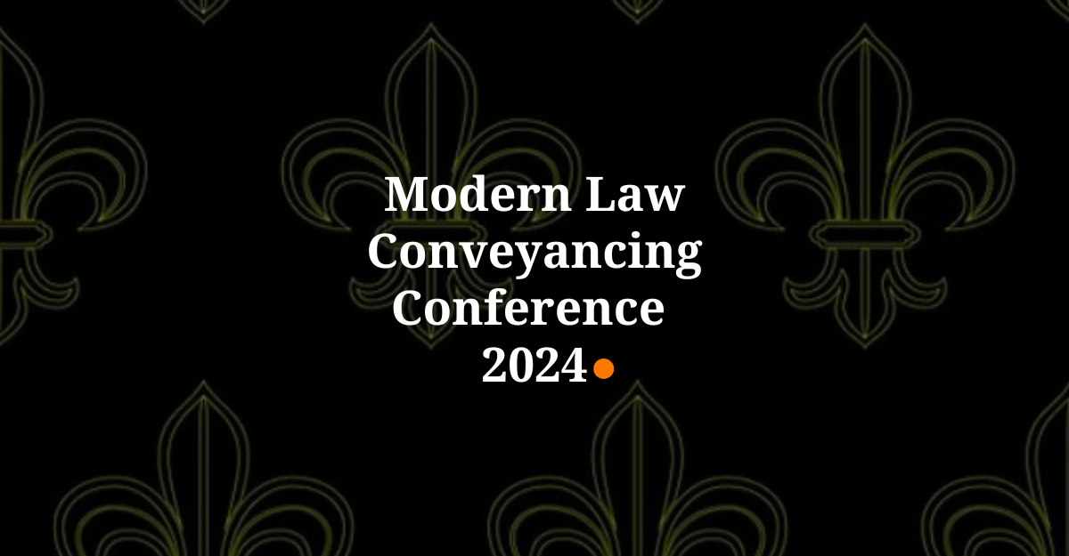 Modern Law Conveyancing Conference 2024