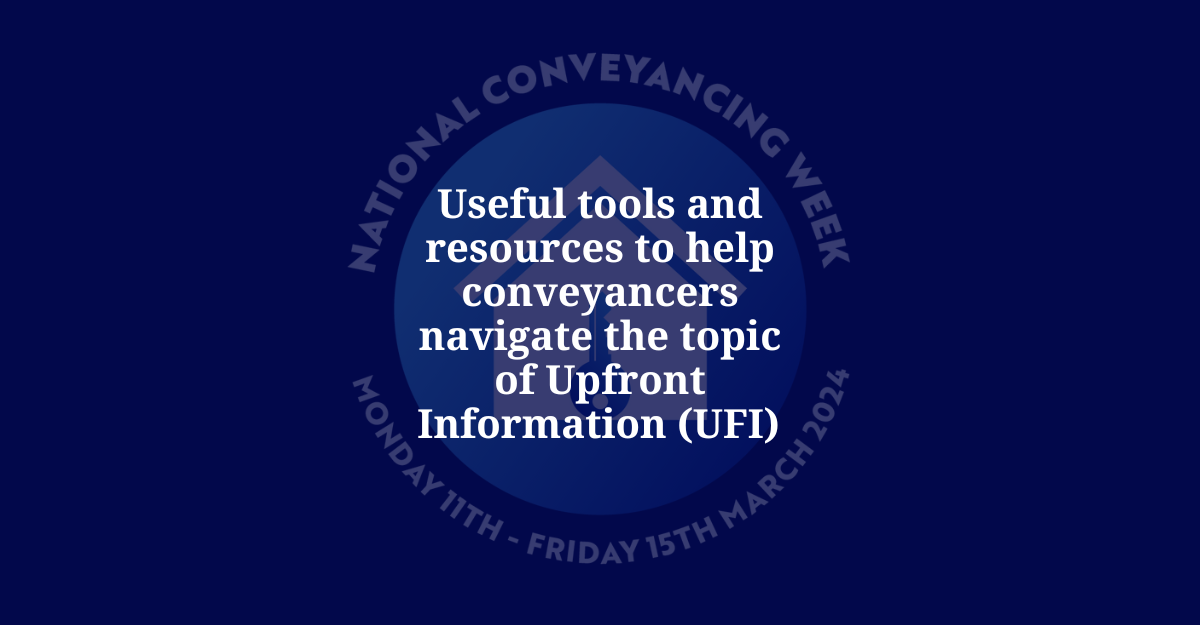 Useful tools and resources to help conveyancers navigate the topic of Upfront Information