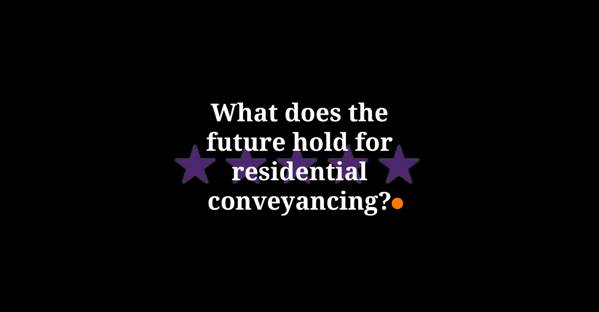 What does the future hold for residential conveyancing?